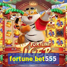 fortune bet555